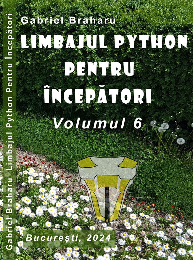 Limbajul Python Pentru Incepatori (Volumul VI)